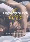 [Underground Love 01] • Underground Love. La Mia Ancora Di Salvezza